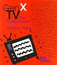Gen X TV: The Brady Bunch to Melrose Place (Hardcover)