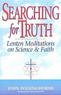 Searching for Truth: Lenten Meditations on Science & Faith (Paperback)
