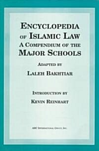 Encyclopedia of Islamic Law: A Compendium of the Views of the Major Schools (Paperback)