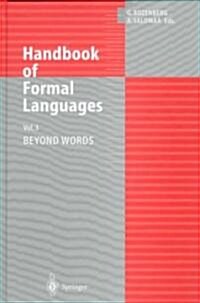 Handbook of Formal Languages: Volume 3. Beyond Words (Hardcover)