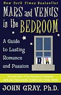 Mars and Venus in the Bedroom: Guide to Lasting Romance and Passion (Paperback)