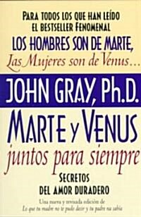 Marte Y Venus Juntos Para Siempre: Secretos del Amor Duradero = Mars and Venus Together Forever (Paperback)