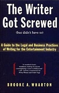 The Writer Got Screwed (but didnt have to) (Paperback)
