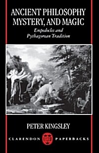 Ancient Philosophy, Mystery, and Magic : Empedocles and Pythagorean Tradition (Paperback)