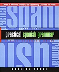 Practical Spanish Grammar: A Self-Teaching Guide (Paperback, 2, Revised)