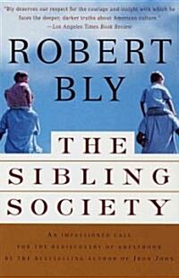 The Sibling Society: An Impassioned Call for the Rediscovery of Adulthood (Paperback)