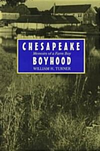Chesapeake Boyhood: Memoirs of a Farm Boy (Paperback)