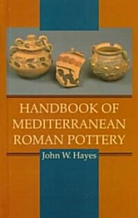 Handbook of Mediterranean Roman Pottery (Hardcover, Revised)