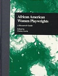 African American Women Playwrights: A Research Guide (Hardcover)