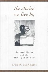 [중고] The Stories We Live by: Personal Myths and the Making of the Self (Paperback)