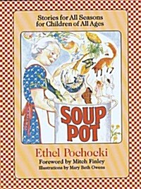 Soup Pot: Stories for All Seasons for Children of All Ages (Paperback)