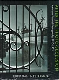 After the Photo-Secession (Hardcover)