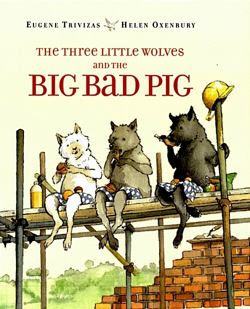 The Three Little Wolves and the Big Bad Pig (Paperback)