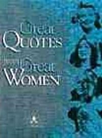 Great Quotes from Great Women (Paperback)