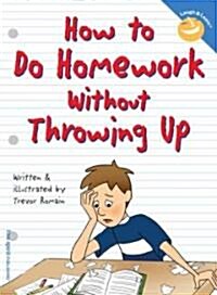 How to Do Homework Without Throwing Up (Paperback)