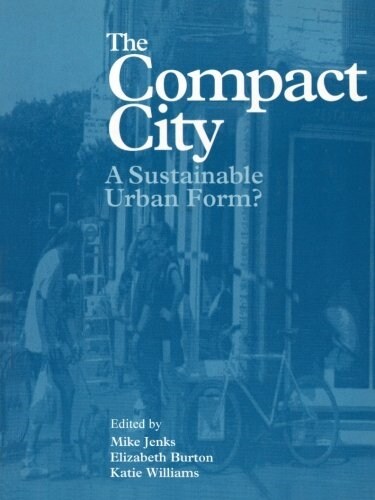 The Compact City : A Sustainable Urban Form? (Paperback)