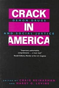 Crack in America: Demon Drugs and Social Justice (Paperback)