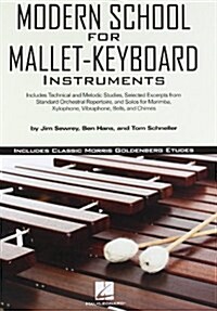 Modern School for Mallet-Keyboard Instruments: Includes Classic Morris Goldenberg Etudes (Paperback)