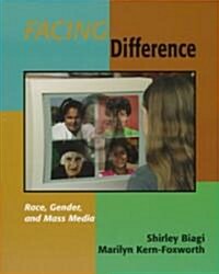 Facing Difference: Race, Gender, and Mass Media (Paperback)