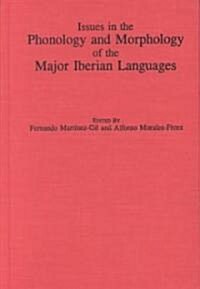 Issues in the Phonology and Morphology of the Major Iberian Languages (Hardcover)