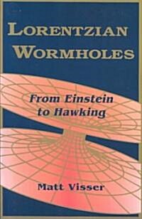 Lorentzian Wormholes: From Einstein to Hawking (Paperback, 1996)