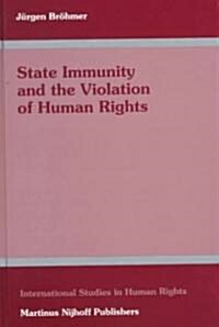 State Immunity and the Violation of Human Rights (Hardcover)