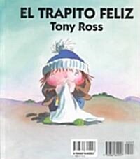 El trapito feliz/ The Happy Rag (Hardcover)