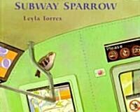 The Subway Sparrow (Paperback, Sunburst)