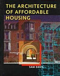 The Architecture of Affordable Housing (Paperback)