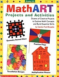 Mathart Projects and Activities: Dozens of Creative Projects to Explore Math Concepts and Build Essential Skills (Paperback)