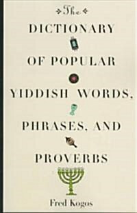 The Dictionary of Popular Yiddish Words, Phrases and Proverbs (Paperback)