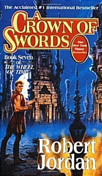 A Crown of Swords: Book Seven of the Wheel of Time (Mass Market Paperback)