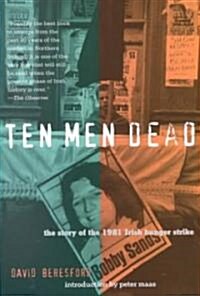 Ten Men Dead: The Story of the 1981 Irish Hunger Strike (Paperback)