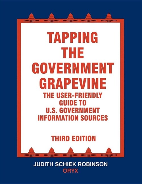 [중고] Tapping the Government Grapevine: The User-Friendly Guide to U.S. Government Information Sources, 3rd Edition (Paperback, 3, Revised)