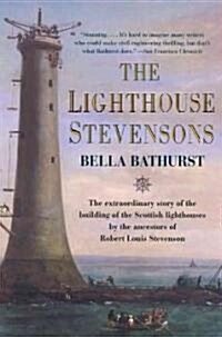 The Lighthouse Stevensons: The Extraordinary Story of the Building of the Scottish Lighthouses by the Ancestors of Robert Louis Stevenson (Paperback)