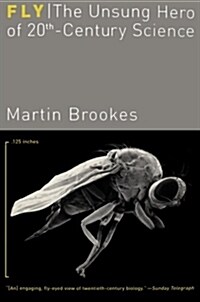Fly: The Unsung Hero of Twentieth-Century Science (Paperback)