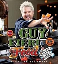 Guy Fieri Food: Cookin It, Livin It, Lovin It (Hardcover)