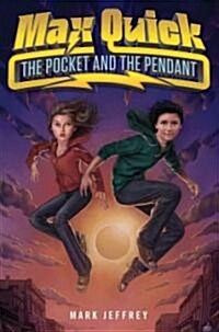 Max Quick: The Pocket and the Pendant (Hardcover)