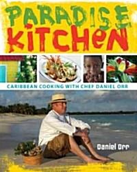 Paradise Kitchen: Caribbean Cooking with Chef Daniel Orr (Hardcover)