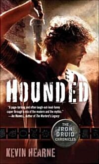 Hounded: The Iron Druid Chronicles, Book One (Mass Market Paperback)