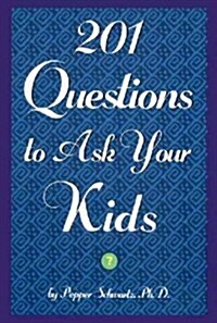 201 Questions to Ask Your Kids: 201 Questions to Ask Your Parents (Paperback)