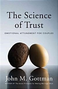The Science of Trust: Emotional Attunement for Couples (Hardcover)
