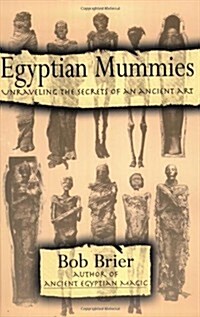 Egyptian Mummies: Unraveling the Secrets of an Ancient Art (Paperback)