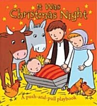 It Was Christmas Night: A Push-And-Pull Playbook (Board Books)