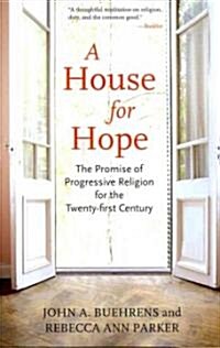 A House for Hope: The Promise of Progressive Religion for the Twenty-First Century (Paperback)