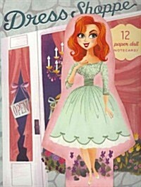 Dress Shoppe: 12 Paper Doll Notecards [With Envelope] (Novelty)
