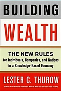 [중고] Building Wealth: The New Rules for Individuals, Companies, and Nations in a Knowledge-Based Economy (Paperback)