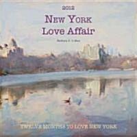 New York Love Affair 2012 Calendar (Paperback, Wall)