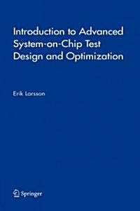 Introduction to Advanced System-on-chip Test Design and Optimization (Paperback)