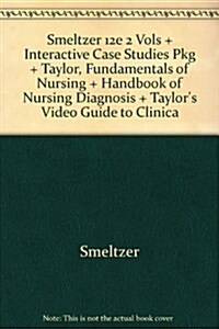 Smeltzer 12e 2 Vols + Interactive Case Studies Pkg + Taylor, Fundamentals of Nursing + Handbook of Nursing Diagnosis + Taylors Video Guide to Clinica (Hardcover, 12)